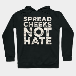 Spread Cheeks Not Hate Grunge Original Hoodie